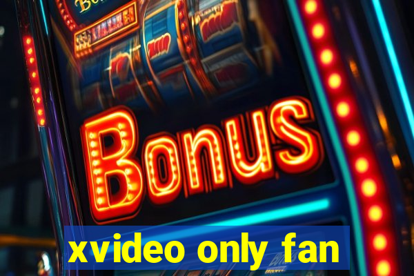 xvideo only fan